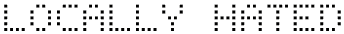 Locally Hated dot-matrix wordmark